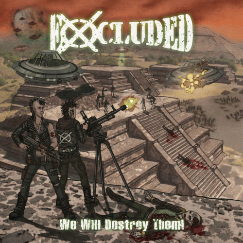 Excluded : We Will Destroy Them !
